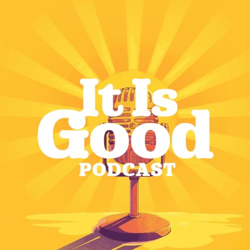 It Is Good Podcast cover art