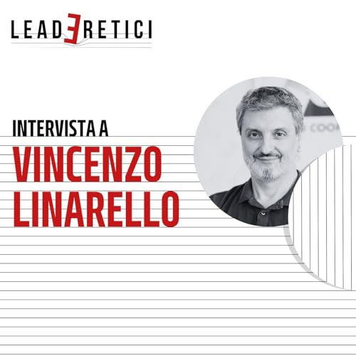 55 - Etica efficace e leadership generativa: il modello GOEL | Con Vincenzo Linarello