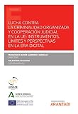 Lucha contra la Criminalidad organizada y cooperación judicial en la UE: instrumentos, límites y perspectivas en la era digital (Estudios) (Spanish Edition)