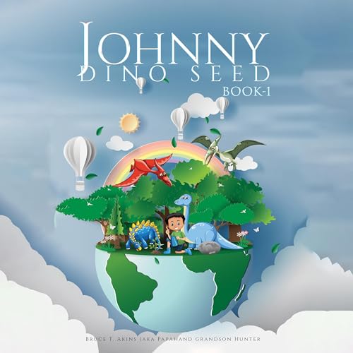 Johnny Dino Seed, Book I by Bruce T. Akins AKA Papa, Grandson Hunter episode artwork