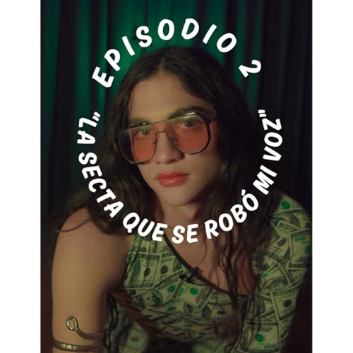 EP 2 "La secta que se rob&oacute; mi voz" con B&aacute;rbara Alvarado.