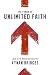 The Power of Unlimited Faith: Living in the Miraculous Everyday