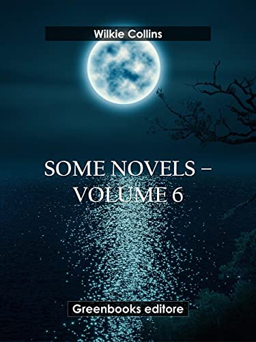 Some novels – Volume 6 eBook : Wilkie Collins: Amazon.in: Kindle Store