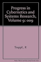 Progress in Cybernetics & Systems Research: Proceedings of the European Meeting on Cybernetics & Systems Research, 5th, Vienna, Austria, April, 1980, 0891162380 Book Cover