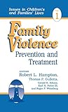 Family Violence: Prevention and Treatment (Issues in Children′s and Families′ Lives)