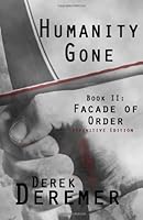 Humanity Gone: Facade of Order 1484174984 Book Cover