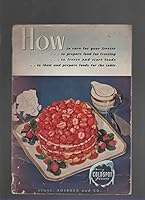 How to care for your freezer...to prepare food for freezing...to freeze and store foods...to thaw and prepare foods for the table -- Coldspot Freezers B000WCTG42 Book Cover