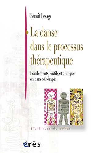 Télécharger La danse dans le processus thérapeutique: Fondements, outils et clinique en danse-thérapie (L'aill Gratuit
