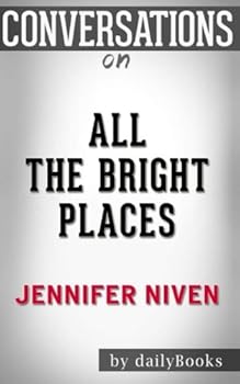 Conversations on All the Bright Places by Jennifer Niven