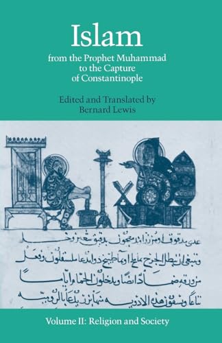 Islam: From the Prophet Muhammad to the Capture of ConstantinopleVolume 2: Religion and Society