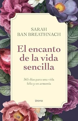El encanto de la vida sencilla: 365 días para una vida feliz y en armonía (Crecimiento personal) | Ya disponible en tu tienda friki favorita! En mundofriki.es!