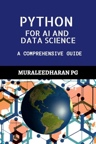 PYTHON FOR AI AND DATA SCIENCE : A COMPREHENSIVE GUIDE