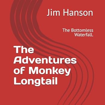 Paperback The Adventures of Monkey Longtail: The Bottomless Waterfall. Book