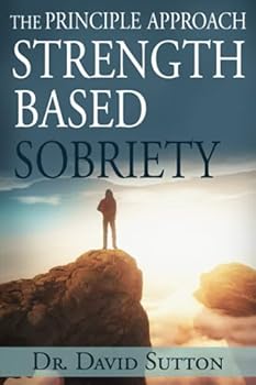 Paperback The Principle Approach Strength Based Sobriety Book