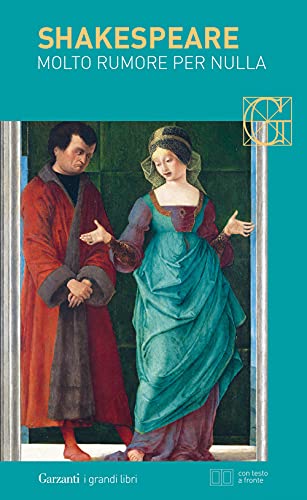Editore: Garzanti Molto rumore per nulla. Testo inglese a fronte