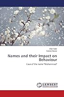 Names and their Impact on Behaviour: Case of the name "Muhammad" 3659770353 Book Cover