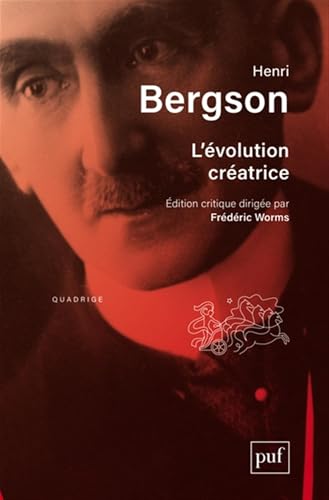  L\'évolution créatrice: Édition critique dirigée par Frédéric Worms. Préface et notes d\'Arnaud François