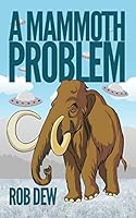 A Mammoth Problem 1505546524 Book Cover