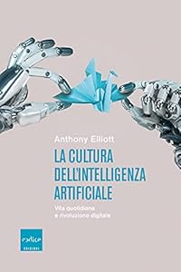 Vedi scheda su Amazon La cultura dell'intelligenza artificiale. Vita quotidiana e rivoluzione digitale