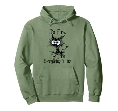 Funny Black Cat It's Fine I'm Fine Everything Is Fine Pullover Hoodie