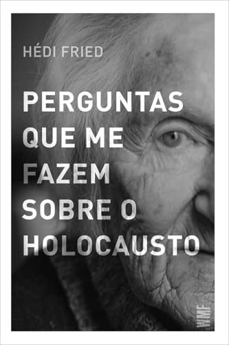 Perguntas que me fazem sobre o Holocausto