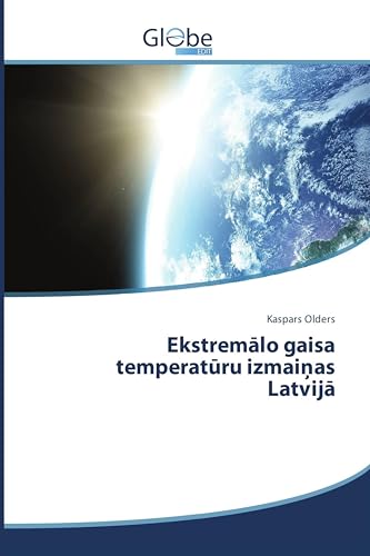 Ekstremālo gaisa temperatūru izmaiņas Latvijā (Latvian Edition)