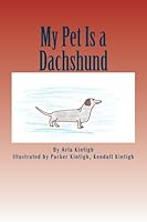 My Pet Is a Dachshund 1519101805 Book Cover