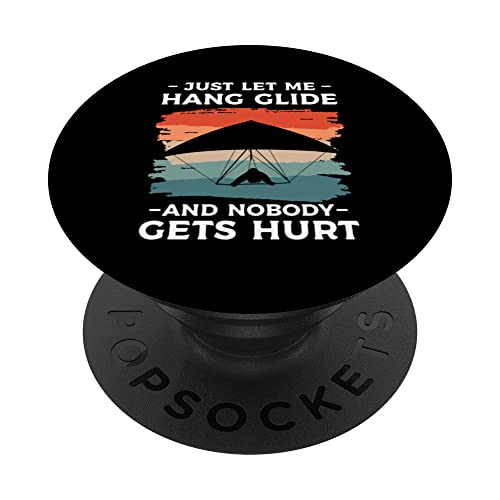Just Let Me Hang Glide And Nobody Gets Hurt Gliding Glider PopSockets Swappable PopGrip, Black