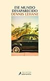  Ese mundo desaparecido (Spanish Edition)