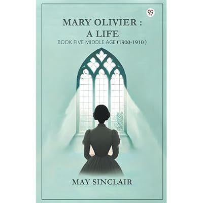Mary Olivier- a Life Book Five Middle Age