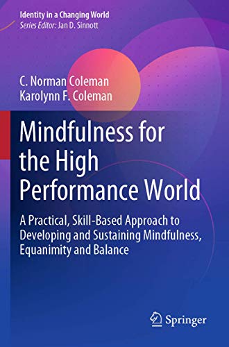 Mindfulness for the High Performance World: A Practical, Skill-Based Approach