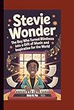  STEVIE WONDER: The Boy Who Turned Blindness Into a Gift of Music and Inspiration for the World