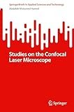 Studies on the Confocal Laser Microscope (SpringerBriefs in Applied Sciences and Technology)