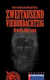 ZWEITAUSENDVIERUNDACHTZIG: Orwells Albtraum (AndroSF / Die SF-Reihe für den Science Fiction Club Deutschland e.V. (SFCD))