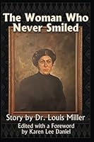 The Woman Who Never Smiled 0981995101 Book Cover
