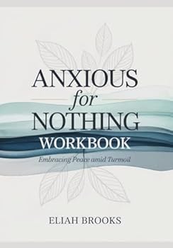 Paperback Anxious for Nothing Workbook: Embracing Peace Amid Turmoil Book