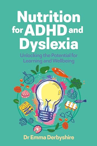 Nutrition for ADHD and Dyslexia: Unlocking the Potential for Learning