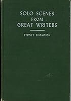 Solo Scenes From Great Writers Arranged for Performance B005KDPZ6Q Book Cover