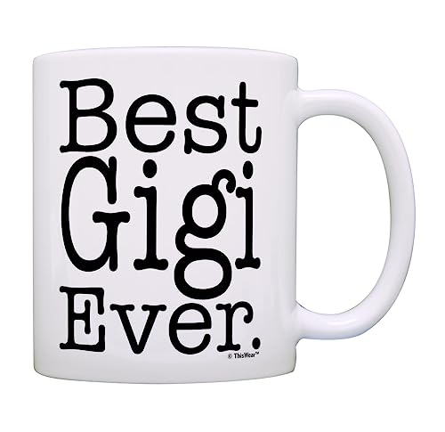ThisWear Mother's Day Gift for Grandma Best Gigi Ever Gift 11oz Ceramic Coffee Mug with Handle White