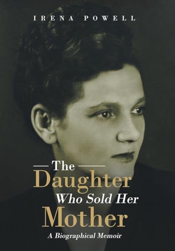 The Daughter Who Sold Her Mother: A Biographical Memoir