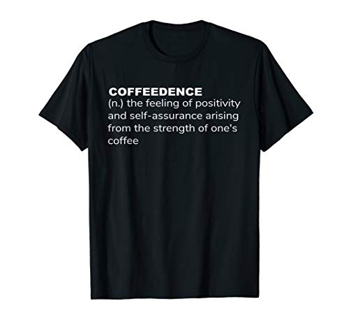 Coffee Confidence T Shirt, Funny Definition, Caffeine, Latte