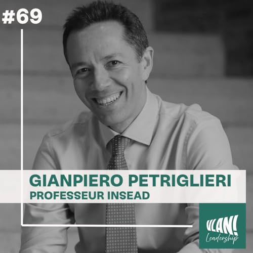 #69 Ce que le leadership a en commun avec tomber amoureux avec Gianpiero Petriglieri