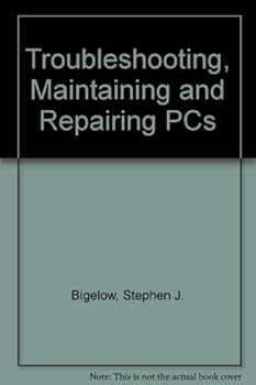 Hardcover Troubleshooting, Maintaining, and Repairing Personal Computers: A Technician's Guide Book