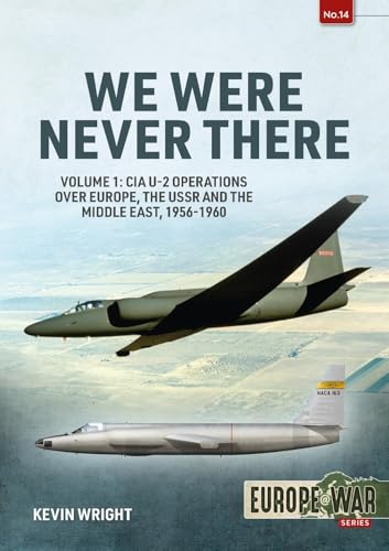 livre We Were Never There: CIA U-2 Operations over Europe, The USSR and the Middle East, 1956-1960