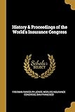 History & Proceedings of the World's Insurance Congress