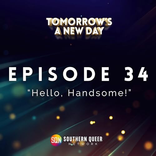 Episode 34: Hello, Handsome!