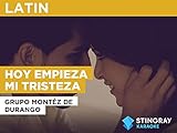 Hoy Empieza Mi Tristeza in the Style of Grupo Montéz de Durango