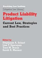 Product Liability Litigation: Current Law, Strategies and Best Practices 1402412576 Book Cover