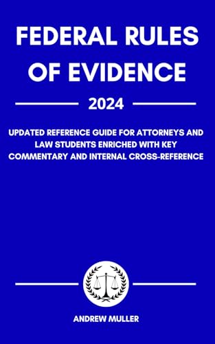 Federal Rules of Evidence 2024: Updated Reference Guide for Attorneys