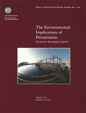 The Environmental Implications of Privatization: Lessons for Developing Countries (World Bank Discussion Papers)